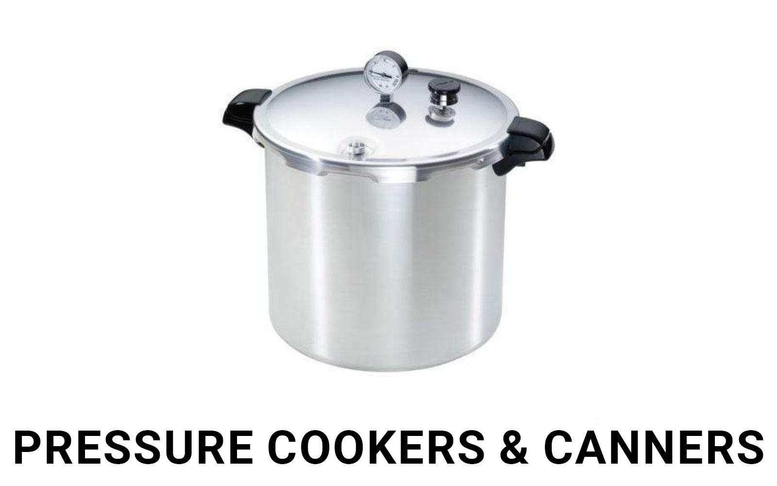 Pressure Cookers &amp; Canners
