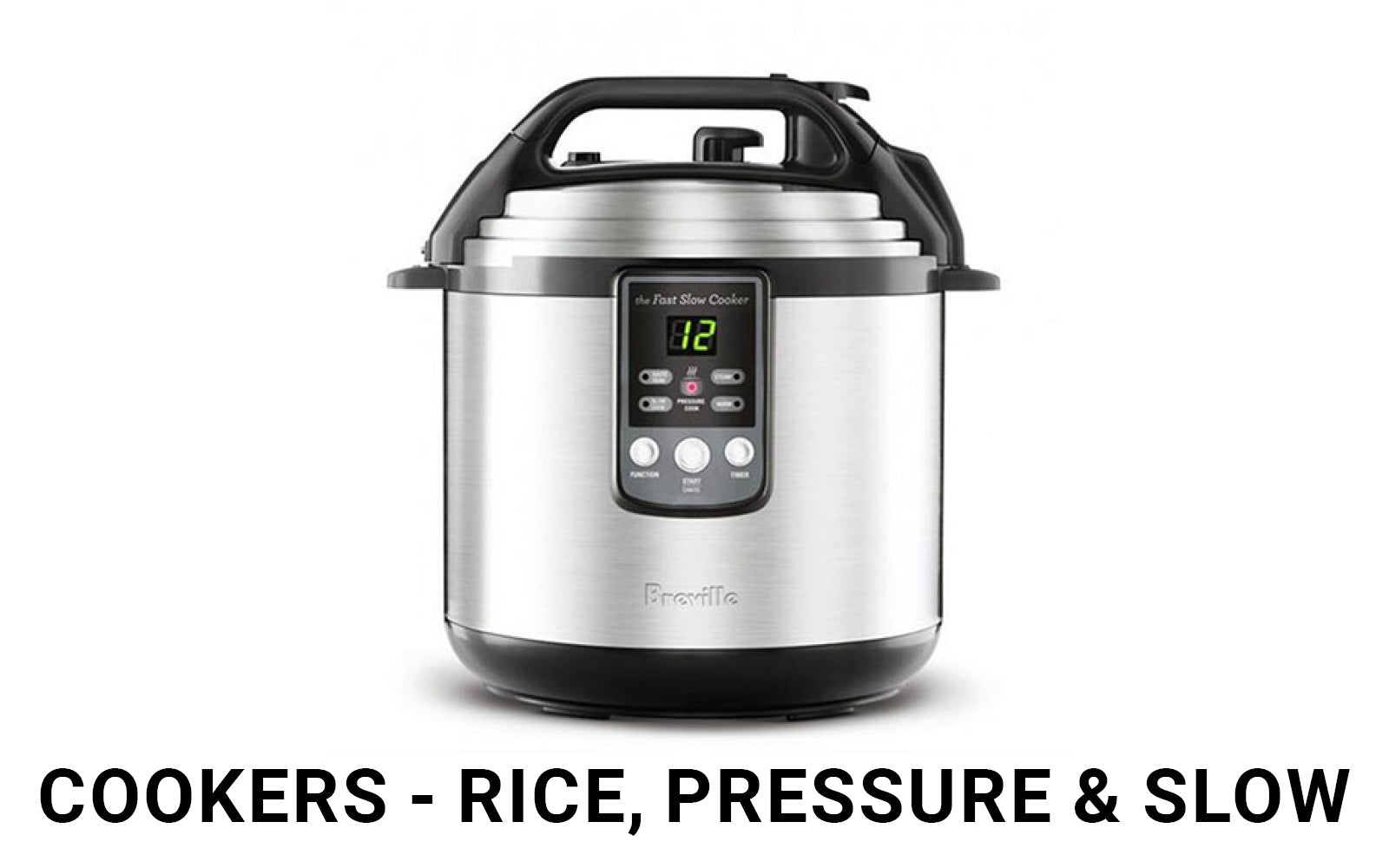 Cookers - Rice, Pressure &amp; Slow