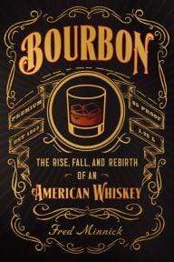 Kitchen & Company Cookbook Bourbon: The Rise, Fall, and Rebirth of an American Whiskey